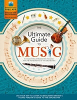 The Ultimate Guide to Music: A Fascinating Introduction to Music and the Instruments of the Orchestra 1783124717 Book Cover