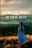 From the Bones of These Hills B0GXMVL8CZ Book Cover