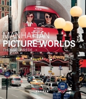 Thomas Wrede: Manhattan Picture Worlds 3866782446 Book Cover