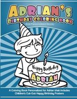 Adrian's Birthday Coloring Book Kids Personalized Books: A Coloring Book Personalized for Adrian that includes Children's Cut Out Happy Birthday Posters 1984139746 Book Cover