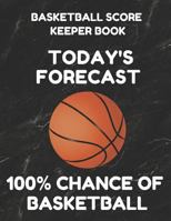 Basketball Score Keeper Book: Scorebook of 100 Score Board Keeping Sheet Pages For Basketball Games (Teams, Players, Running Scores, Etc.), 8.5 By 11 Inches, Funny Forecast Black Cover 1798235005 Book Cover