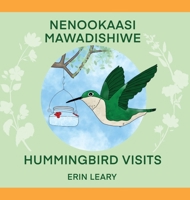 Nenookaasi Mawadishiwe: Hummingbirds Visits 1736551930 Book Cover
