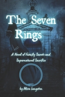 THE SEVEN RINGS: A Novel of Family Secrets and Supernatural Sacrifice B0GGXQZY1P Book Cover