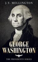 George Washington: The American Presidents Series - The 1st President, 1789-1797 1720131805 Book Cover