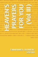 HEAVEN'S PRAYERS FOR YOU (Vol III) B0F898QH1K Book Cover
