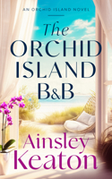 The Orchid Island B&b: An Orchid Island Novel 1036711358 Book Cover