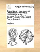 Dionysii Longini Quae Supersunt Graece Et Latine 1142853993 Book Cover