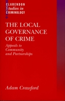 The Local Governance of Crime: Appeals to Community and Partnerships (Clarendon Studies in Criminology) 0198298455 Book Cover