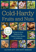 Cold-Hardy Fruits and Nuts: 50 Easy-To-Grow Plants for the Organic Home Garden or Landscape 1645020452 Book Cover