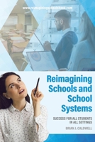 Reimagining Schools and School Systems: Success for All Students in All Settings 0228889561 Book Cover
