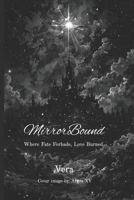 MirrorBound: Where Fate Forbade, Love Burned B0GS3NQQL5 Book Cover