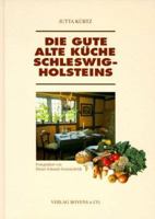 Die gute alte Küche Schleswig- Holsteins. 3804208193 Book Cover