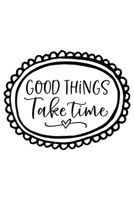 Good Things Take Time: Weekly Planner 2020, Organizer With Notes, Great Productivity Gift For Busy Professionals, New Employees, Workplace Office Gift 1673642896 Book Cover