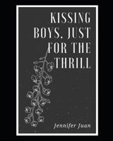 Kissing Boys, Just For The Thrill 1980716080 Book Cover