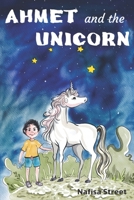 Ahmet and the Unicorn B08WZFTSSG Book Cover