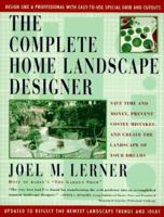 The Complete Home Landscape Designer: Save time and money, prevent costly mistakes, and create the landscape of your dreams. 0312069375 Book Cover