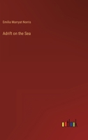 Adrift On The Sea: Or The Children's Escape 1164559966 Book Cover