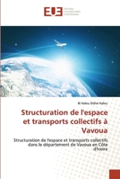Structuration de l'espace et transports collectifs à Vavoua: Structuration de l'espace et transports collectifs dans le département de Vavoua en Côte d'Ivoire 6203424609 Book Cover