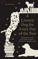 A Literary Dog for Every Day of the Year: Mischievous Mutts and Faithful Friends - A Collection of Literature's Waggiest Tales 1788406818 Book Cover