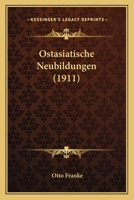 Ostasiatische Neubildungen (1911) 1160220840 Book Cover
