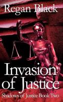 Invasion of Justice (Shadows of Justice, Book 2) 1456431005 Book Cover