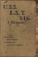 U.S.S L.S.T. "511" A Memoir from a World War II Soldier B09MYSNSFQ Book Cover