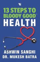 13 Steps to Bloody Good Health 9395767790 Book Cover