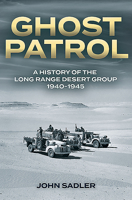 Ghost Patrol: A History of the Long Range Desert Group, 1940–1945 1612008429 Book Cover