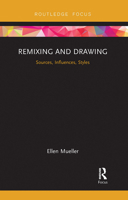 Remixing and Drawing: Sources, Influences, Styles 0815392443 Book Cover