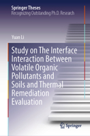 Study on The Interface Interaction Between Volatile Organic Pollutants and Soils and Thermal Remediation Evaluation (Springer Theses) 9819673232 Book Cover
