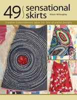 49 Sensational Skirts: Creative Embellishment Ideas for One-of-a-kind Designs 159668061X Book Cover