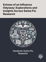 Echoes of an Influenza Odyssey: Explorations and Insights Across Swine Flu Research 1022902415 Book Cover