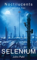 Noctilucents 2: Selenium 191366242X Book Cover