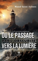 La vie en indigo ou le passage par l'obscurité vers la lumière (French Edition) B0CPS21KLT Book Cover