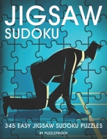 Jigsaw Sudoku: 345 Easy Irregular Shape Jigsaw Sudoku Puzzle Book For Adults. Two Puzzles Per Page. Solutions At The Back Of The Book B08NRLJBG9 Book Cover