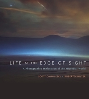 Life at the Edge of Sight: A Photographic Exploration of the Microbial World 067497591X Book Cover