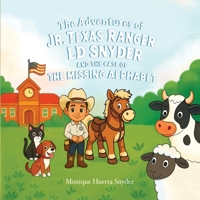 The Adventures of Jr. Texas Ranger LD Snyder And The Case Of the Missing Alphabet B0GRKKPVWM Book Cover