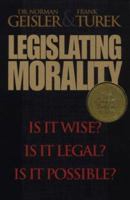 Legislating Morality :  Is it Wise?  Is it Legal? Is it Possible? 1592441521 Book Cover