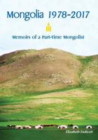 Mongolia 1978-2017: Memoirs of a Part-Time Mongolist 1605714682 Book Cover