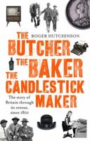 The Butcher, the Baker, the Candlestick-Maker; The story of Britain through its census, since 1801 0349141223 Book Cover