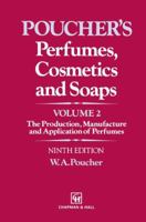 Poucher's Perfumes, Cosmetics and Soaps: Volume 2 the Production, Manufacture and Application of Perfumes (Poucher's Perfumes, Cosmetics, and Soaps) 0244793549 Book Cover