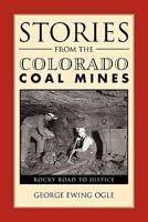 Stories from the Colorado Coal Mines: Rocky Road to Justice 1462857779 Book Cover