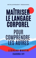 Maîtriser le Langage Corporel pour Comprendre les Autres (French Edition) B0DVZYC88C Book Cover