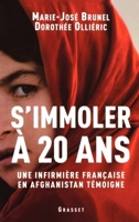 S'immoler à vingt ans, une infirmière française en Afghanistan témoigne 2246712718 Book Cover