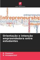 Orientação e intenção empreendedora entre estudantes (Portuguese Edition) 6208001706 Book Cover