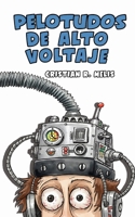 Pelotudos de Alto Voltaje (Spanish Edition) 1105796752 Book Cover