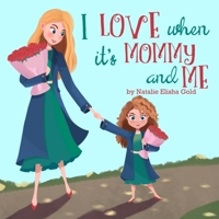I Love When It's Mommy and Me B08PJD27LV Book Cover
