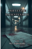 Der Letzte Patientenakte (German Edition) B0GPD2FYM9 Book Cover