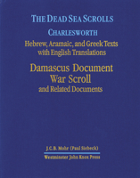 The Dead Sea Scrolls: Hebrew, Aramaic, and Greek Texts With English Translations : Damascus Document, War Scroll, and Related Documents (Dead Sea Scrolls) 0664220371 Book Cover