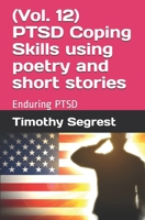 (Vol. 12) PTSD Coping Skills using poetry and short stories B099BYLN6J Book Cover